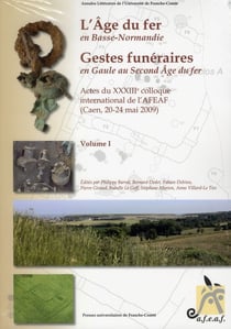 L'âge du Fer en Basse-Normandie : Gestes funéraires en Gaule au Second-Âge du Fer