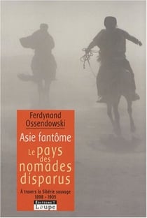 Asie fantôme, le pays des nomades disparus