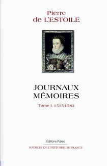 Journaux-mémoires t.1 (1515-1582)
