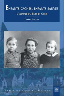 Enfants cachés, enfants sauvés - l'exemple du Loir-et-Cher