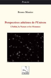 Perspectives athéistes de l'univers - l'infini, la nature et les hommes