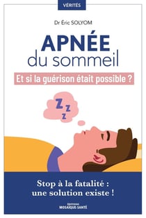Apnée du sommeil, et si la guérison était possible ? Stop à la fatalite, une solution existe !