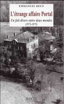 L'étrange affaire Portal - un fait divers entre deux mondes (1973-1975)