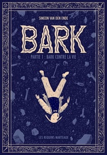 Bark Tome 1 : Bark contre la vie