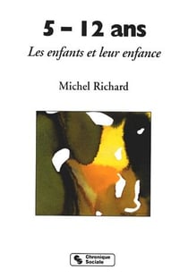 5-12 ans - les enfants et leur enfance