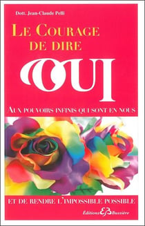 Le courage de dire oui, et de rendre l'impossible possible