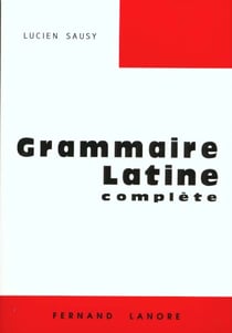 Grammaire latine complete