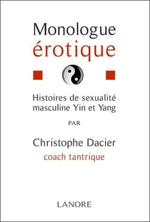 Monologue érotique - histoire de sexualité masculine yin et yang