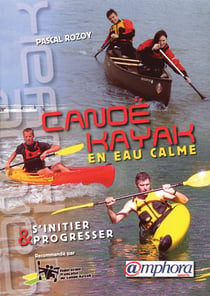 Canoë-kayak en eau calme, s'initier et progresser