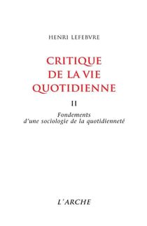 Critique vie quotidienne t.2: fondements d'une sociologie de la quotidiennete