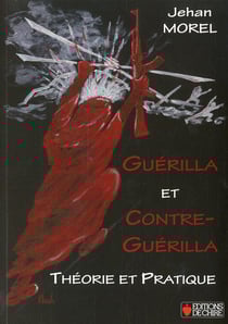 Guérilla et contre-guérilla : Théorie et pratique