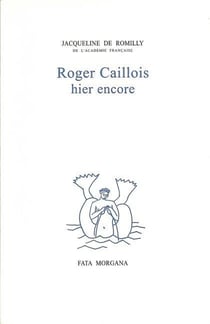 Roger Caillois hier encore