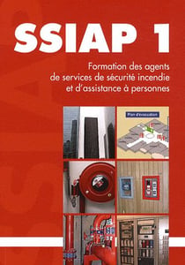 Ssiap 1 - formation agent de service de sécurité incendie et d'assistance à personnes
