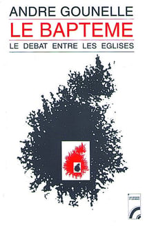 Le baptême - le débat entre les églises