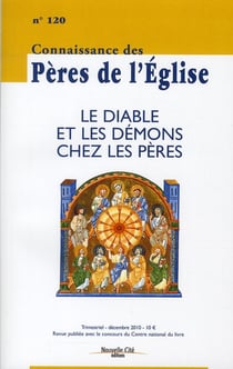 Connaissance des Pères de l'Eglise n.120 : le diable et les démons chez les pères (décembre 2010)