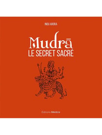 Mudrâ, le secret sacré