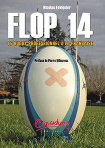 Flop 14 - le rugby professionnel à la française