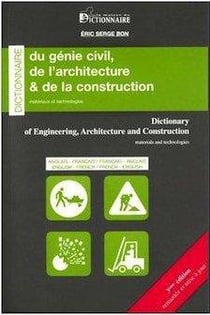 Dictionnaire du genie civil, de l'architecture & de la construction : voir nouvelle edition 2018