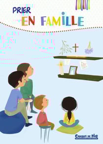 Cadeaux de Dieu : prier en famille