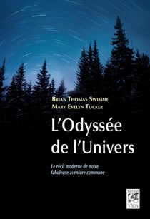 L'odyssée de l'univers - le récit moderne de notre fabuleuse aventure commune