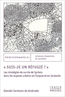 Suis-je un réfugié ?  Les stratégies de survie de Syriens dans les espaces urbains en Turquie et en Jordanie
