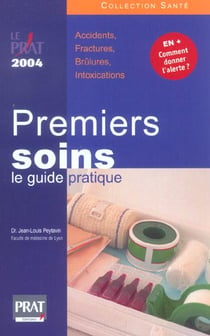 Premiers soins: le guide pratique 2004 (EDITION 2004)