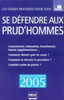 Se defendre aux prud'hommes (édition 2005)