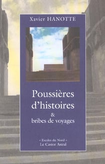 Poussières d'histoires et bribes de voyages
