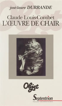 L'oeuvre de chair : la question de l'écriture dans les proses de Louis-Combet