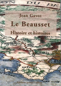 Le Beausset : histoire et histoires d'une commune rurale de Provence