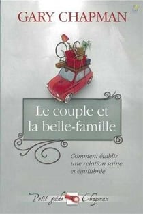 Le couple et la belle-famille - comment établir une relation saine et équilibrée