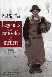 Légendes et curiosité des métiers