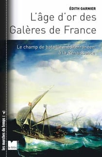 L age d'or des galeres de france - le champ de bataille medi
