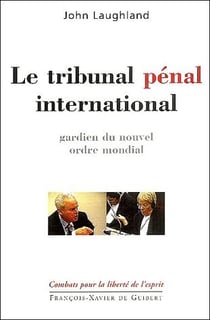 Le tribunal penal international - gardien du nouvel ordre mondial