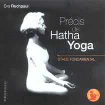 Precis de hatha yoga - stade fondamental