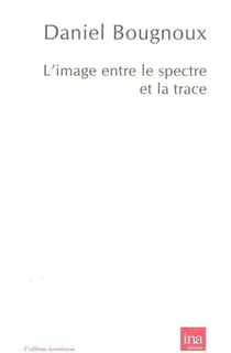 L'image, entre le spectre et la trace