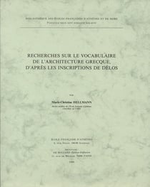 Recherches sur le vocabulaire de l'architecture grecque, d'après les inscriptions de délos