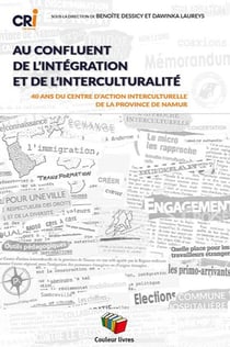 Au confluent de l'intégration et de l'interculturalité : 40 ans du Centre d'action intercultruelle de la Province de Namur