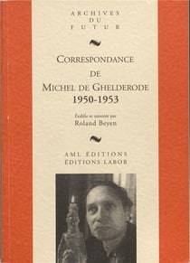 Correspondance de Michel de Ghelderode Tome 7 : 1950 - 1953