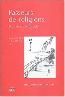Passeurs de religions - entre Orient et Occident