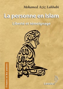 La personne en islam - liberté et témoignage