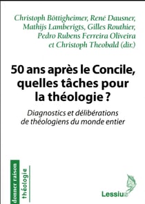 50 ans après le Concile, quelles tâches pour la théologie ? diagnostics et délibérations de théologiens du monde entier