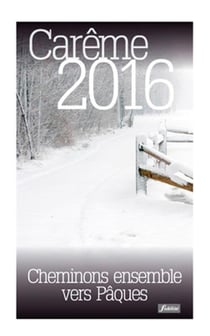 CHEMINONS ENSEMBLE VERS PAQUES 2016