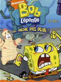 BOB L'EPONGE T10 Même pas peur