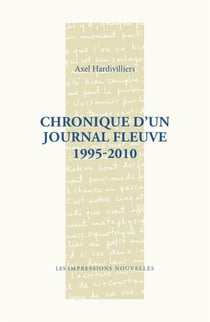 Chronique d'un journal fleuve 1995-2010