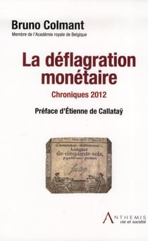 La deflagration monetaire - chroniques 2012