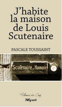 J'habite la maison de louis scutenaire