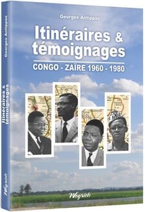 Itinéraires & témoignages congo-zaïre 1960-1980