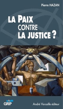 La paix contre la justice ? comment reconstruire un etat avec des criminels de guerre