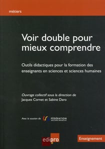 Voir double pour mieux comprendre - outils didactiques pour la formation des enseignants en sciences